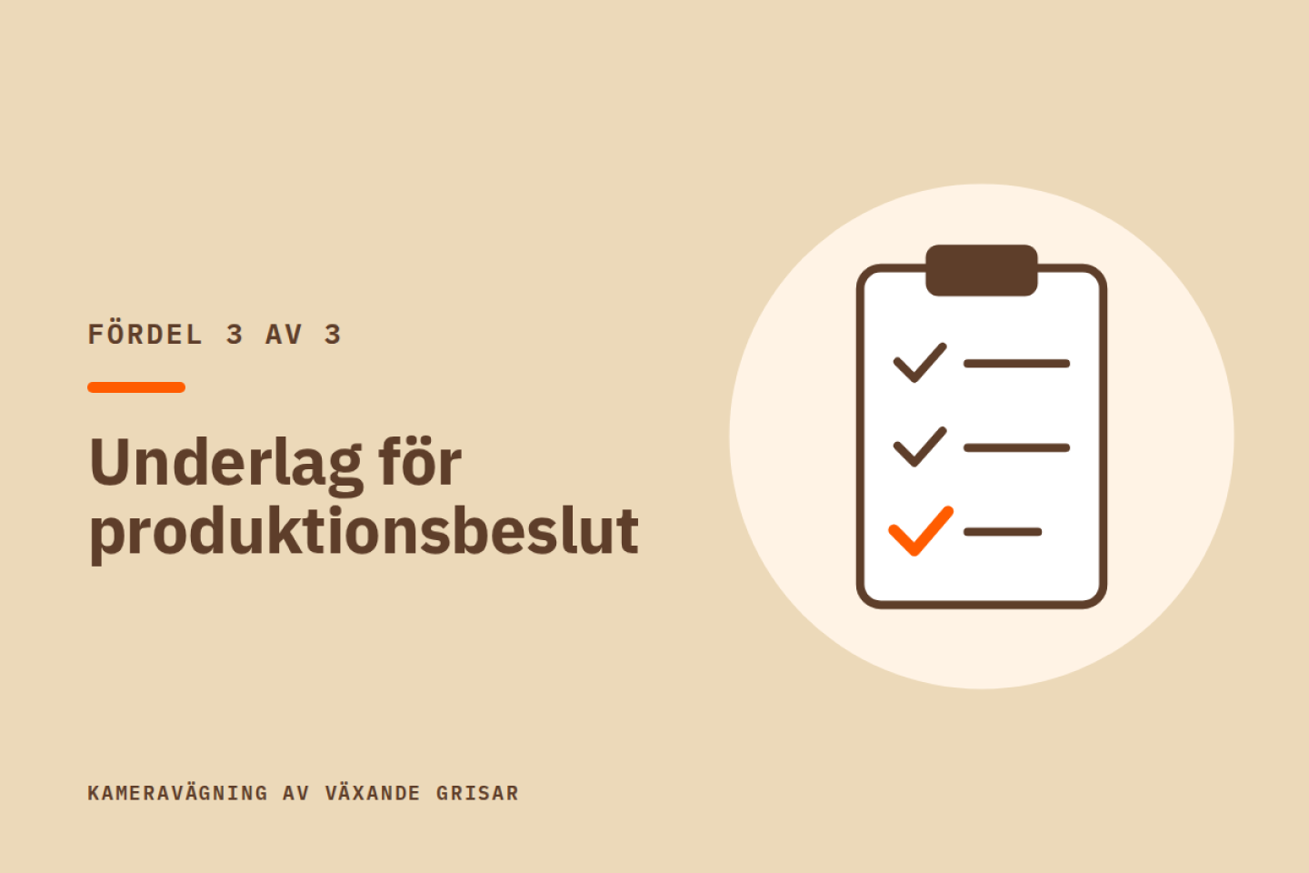 Fördel 3 av 3: Underlag för produktionsbeslut. Illustration av en checklista med bockar.